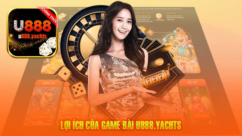 Lợi ích của Game bài U888