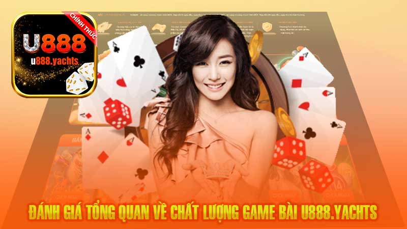 Đánh giá tổng quan về chất lượng game bài U888.